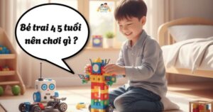 đồ chơi cho bé trai 4 5 tuổi