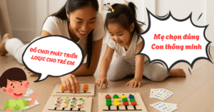 Đồ Chơi Rèn Tư Duy Cho Trẻ Em – Giúp Bé Học Nhanh, Suy Nghĩ Sâu, Tư Duy Sáng Tạo