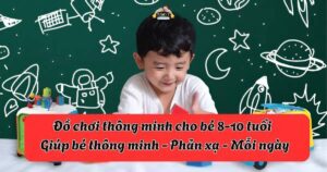 ĐỒ CHƠI THÔNG MINH CHO TRẺ EM 10 TUỔI