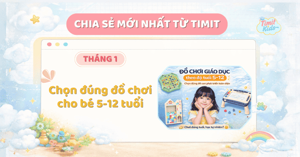 Chọn đúng đồ chơi cho bé 5-12 tuổi