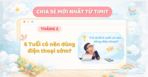 Trẻ 6 tuổi có nên dùng điện thoại sớm