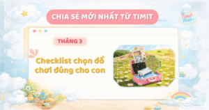 Checklist chọn đồ chơi đúng
