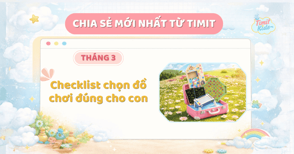 Checklist chọn đồ chơi đúng