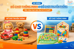 so sánh đồ chơi thông minh và đồ chơi truyền thống