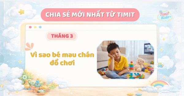 bé mau chán đồ chơi nguyên nhân