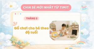 đồ chơi cho bé theo độ tuổi