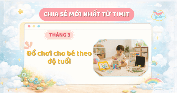 đồ chơi cho bé theo độ tuổi