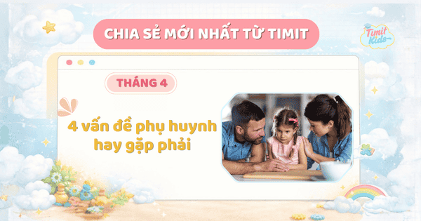 4 vấn đề phụ huynh hay gặp phải
